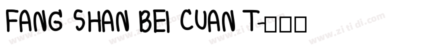 FANG SHAN BEI CUAN T字体转换